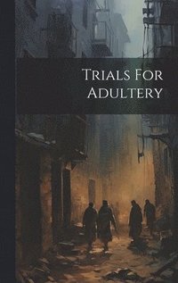 bokomslag Trials For Adultery