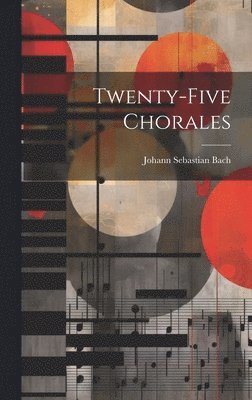 bokomslag Twenty-five Chorales