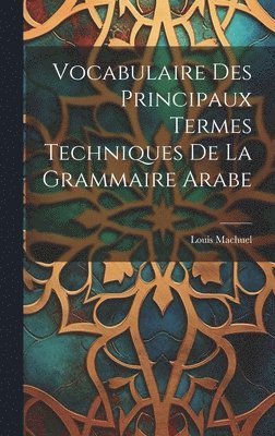 Vocabulaire Des Principaux Termes Techniques De La Grammaire Arabe 1