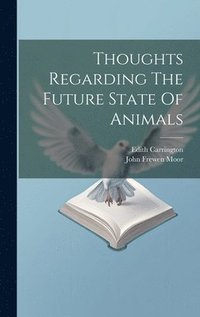 bokomslag Thoughts Regarding The Future State Of Animals