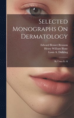 Selected Monographs On Dermatology 1