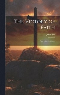 bokomslag The Victory of Faith