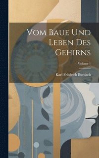 bokomslag Vom Baue Und Leben Des Gehirns; Volume 1