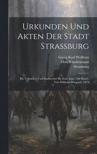bokomslag Urkunden Und Akten Der Stadt Strassburg