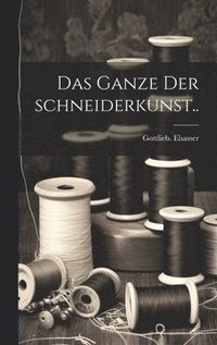 bokomslag ganze der schneiderkunst..