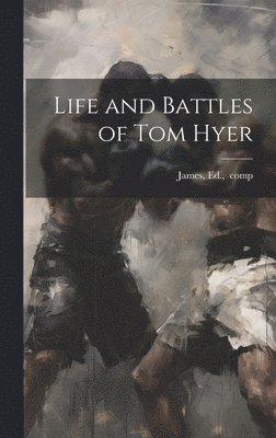 Life and Battles of Tom Hyer 1