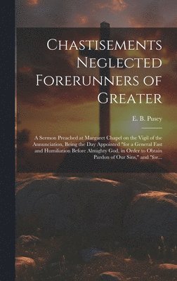 bokomslag Chastisements Neglected Forerunners of Greater