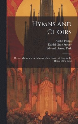 bokomslag Hymns and Choirs