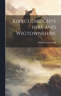 bokomslag Kirkcudbrightshire and Wigtownshire