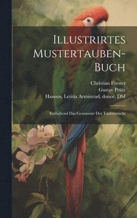 bokomslag Illustrirtes Mustertauben-Buch