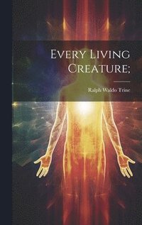 bokomslag Every Living Creature;