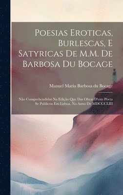 bokomslag Poesias eroticas, burlescas, e satyricas de M.M. de Barbosa du Bocage
