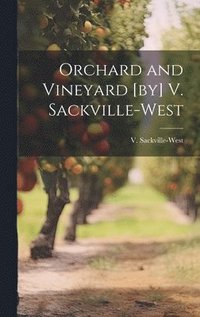 bokomslag Orchard and Vineyard [by] V. Sackville-West