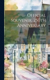 bokomslag Official Souvenir, 250th Anniversary; 1642-1892; Volume 2