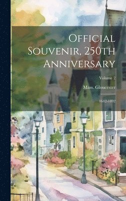 Official Souvenir, 250th Anniversary; 1642-1892; Volume 2 1