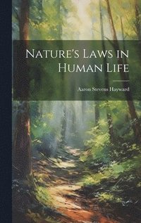 bokomslag Nature's Laws in Human Life
