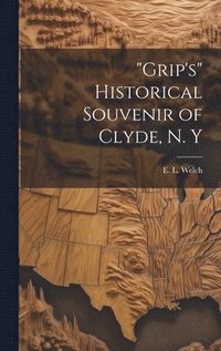 bokomslag "Grip's" Historical Souvenir of Clyde, N. Y