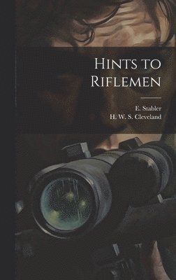 Hints to Riflemen 1