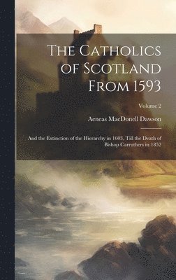 Catholics of Scotland From 1593
