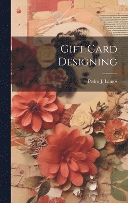 Pedro J. (Pedro Joseph) Lemos - Gift Card Designing, Inbunden