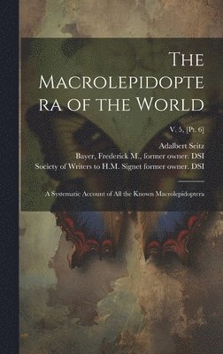 The Macrolepidoptera of the World 1