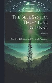 bokomslag Bell System Technical Journal; Volume 1