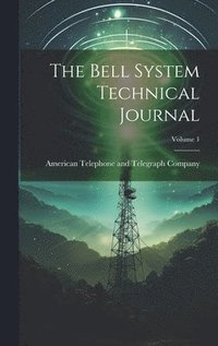 bokomslag The Bell System Technical Journal; Volume 1
