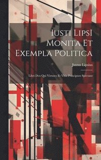 bokomslag Iusti LipsI Monita et exempla politica
