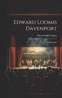 bokomslag Edward Loomis Davenport; a Biography