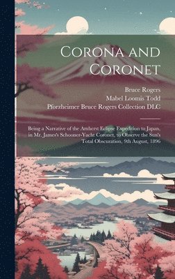 Mabel Loomis 1856-1932 Todd, Bruce 1870-1957 Rogers - Corona and Coronet, Inbunden