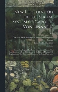 bokomslag New Illustration of the Sexual System of Carolus Von Linnaeus