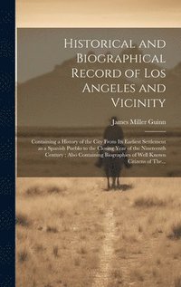 bokomslag Historical and Biographical Record of Los Angeles and Vicinity