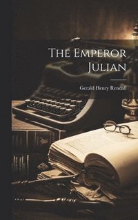 bokomslag The Emperor Julian