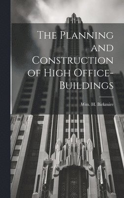 bokomslag Planning and Construction of High Office-buildings