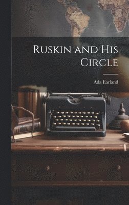 bokomslag Ruskin and His Circle