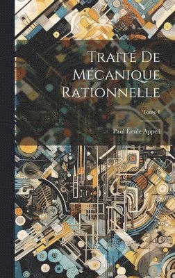 bokomslag Trait de mcanique rationnelle; Tome 1