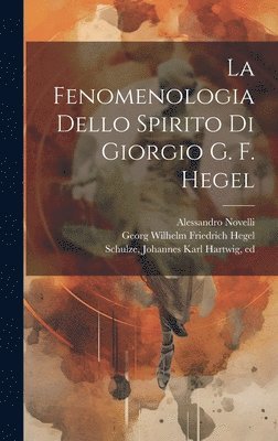 bokomslag La fenomenologia dello spirito di Giorgio G. F. Hegel