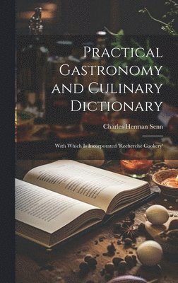 bokomslag Practical Gastronomy and Culinary Dictionary
