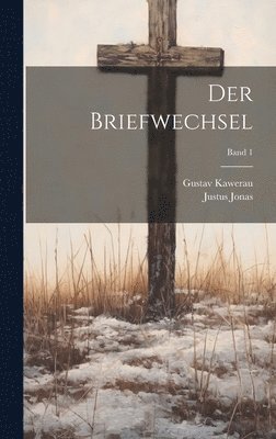 Der Briefwechsel; Band 1 1