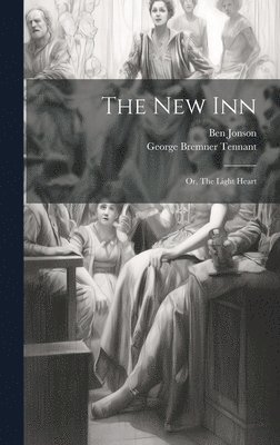 bokomslag The New Inn; or, The Light Heart