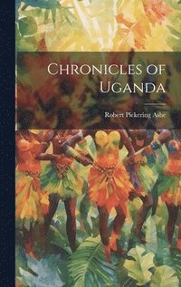 bokomslag Chronicles of Uganda