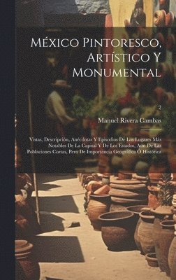 Me&#769;xico pintoresco, arti&#769;stico y monumental 1