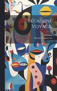 bokomslag Bcassine voyage;