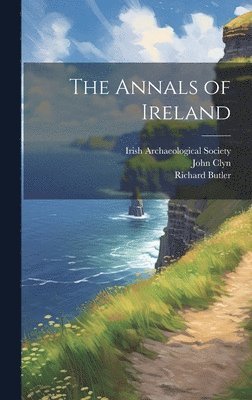 Richard 1794-1862 Butler, John Clyn, Irish Archaeological Society - Annals of Ireland, Inbunden