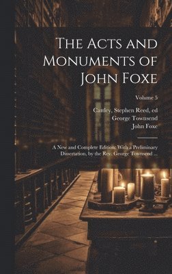 The Acts and Monuments of John Foxe 1