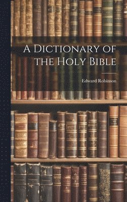 bokomslag Dictionary of the Holy Bible