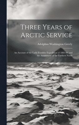 bokomslag Three Years of Arctic Service