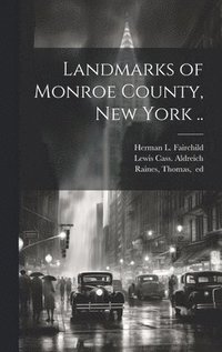 bokomslag Landmarks of Monroe County, New York ..