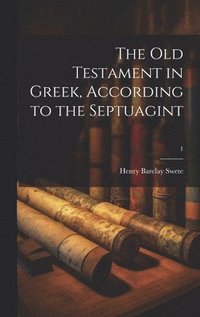 bokomslag The Old Testament in Greek, according to the Septuagint; 1