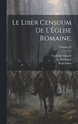 Le Liber censuum de l'glise romaine;; Volumen 02 1